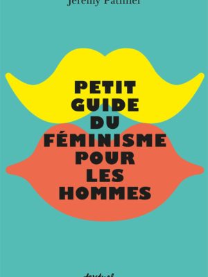 Petit Guide Du Féminisme Pour Les Hommes