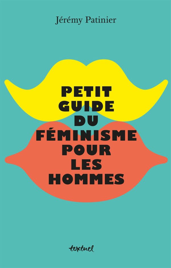 Petit Guide Du Féminisme Pour Les Hommes